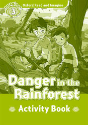 Portada de Oxford Read and Imagine 3. Danger in the Rainforest Activity Book