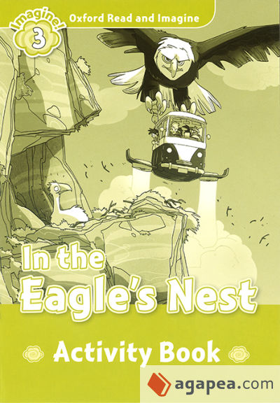 Oxford Read and Imagine 3. In the Eagles Nest Activity Book