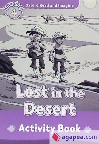 Oxford Read and Imagine 4. Lost in the Desert Activity Book