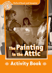 Portada de Oxford Read and Imagine 5. The Painting in the Attic Activity Book