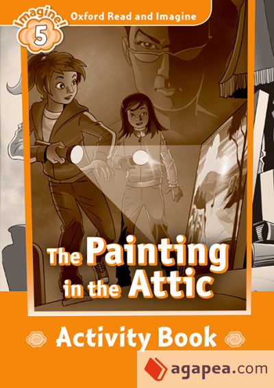 Oxford Read and Imagine 5. The Painting in the Attic Activity Book