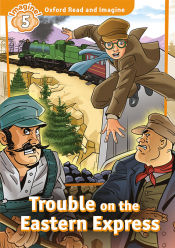 Portada de Oxford Read and Imagine 5. Trouble on Eastern Express MP3 Pack