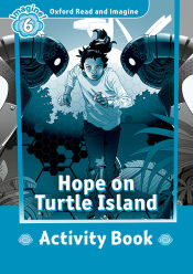 Portada de Oxford Read and Imagine 6. Hope on Turtle Island Activity Book