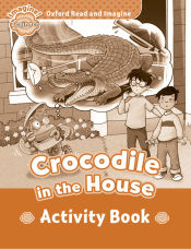 Portada de Oxford Read and Imagine Beginner. Crocodile in The House Activity Book
