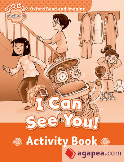 Oxford Read and Imagine Beginner. I Can See You Activity Book