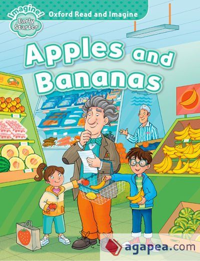 Oxford Read and Imagine Early Starter. Apples and Bananas