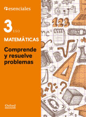 Portada de Proyecto Esenciales Oxford. Comprende y resuelve problemas 3º ESO