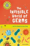 The Invisible World Of Germs: ...and Its Impact On Our Lives