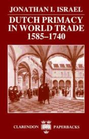 Portada de Dutch Primacy in World Trade, 1585-1740