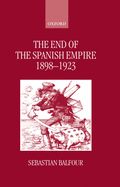 Portada de End of the Spanish Empire, 1898-1923