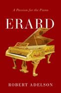 Portada de Erard: A Passion for the Piano