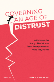 Portada de Governing in an Age of Distrust: A Comparative Study of Politicians' Trust Perceptions and Why They Matter