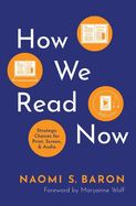 Portada de How We Read Now: Strategic Choices for Print, Screen, and Audio