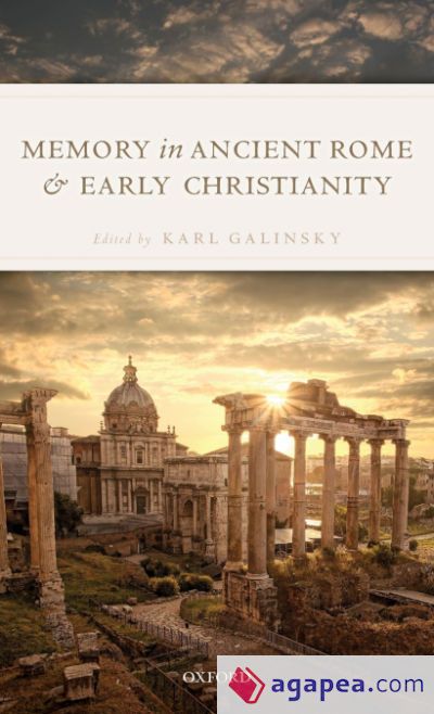 Memory in Ancient Rome and Early Christianity Memory in Ancient Rome and Early Christianity