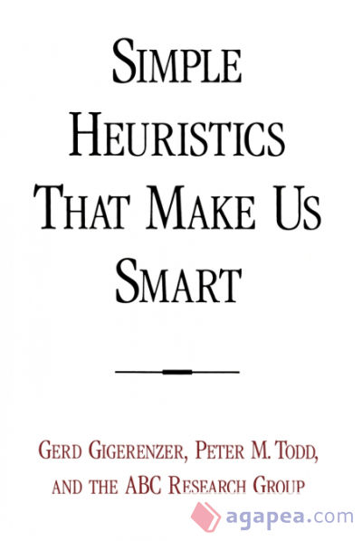 Simple Heuristics That Make Us Smart