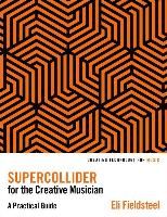 Portada de Supercollider for the Creative Musician: A Practical Guide