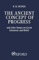 Portada de The Ancient Concept of Progress and Other Essays on Greek Literature and Belief