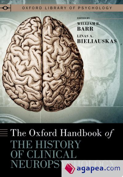 The Oxford Handbook of the History of Clinical Neuropsychology