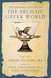 Portada de The Oxford History of the Archaic Greek World: Volume I: Argos to Corcyra