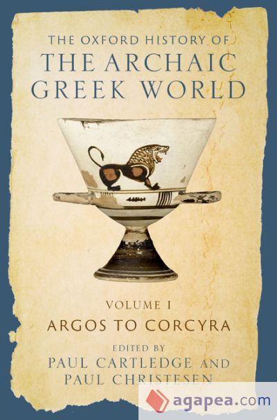 The Oxford History of the Archaic Greek World: Volume I: Argos to Corcyra