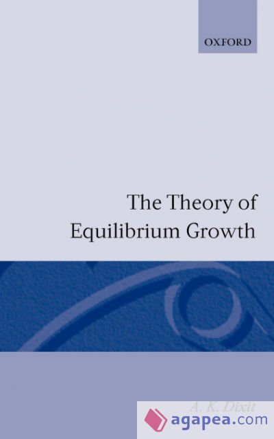 The Theory of Equilibrium Growth The Theory of Equilibrium Growth