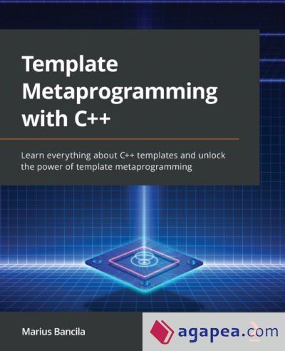 TEMPLATE METAPROGRAMMING WITH C++: LEARN EVERYTHING ABOUT C++ TEMPLATES ...