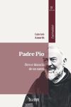 Padre P&iacute;o: Breve Historia De Un Santo