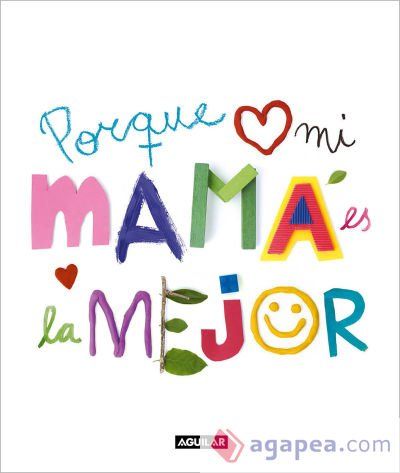 Porque mi mamá es la mejor Porque mi mamá es la mejor