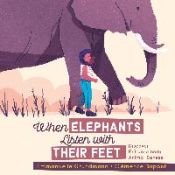 Portada de When Elephants Listen with Their Feet: Discover Extraordinary Animal Senses