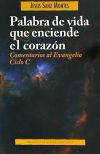 Palabra De Vida Que Enciende El Corazon: Comen. Evang. Ciclo C