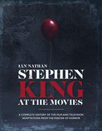 Portada de Stephen King at the Movies: A Complete History of the Film and Television Adaptations from the Master of Horror