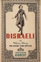 Portada de Disraeli: The Victorian Dandy Who Became Prime Minister