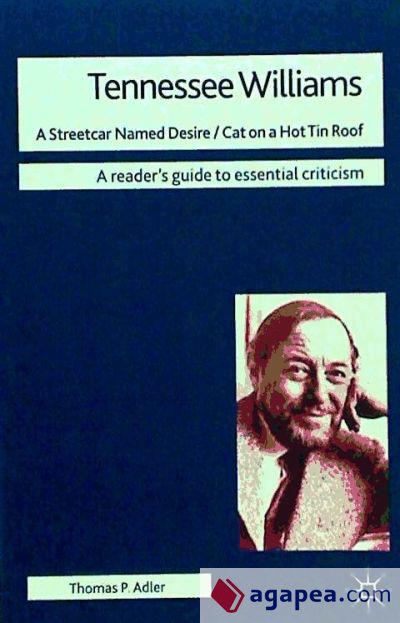Tennessee Williams - A Streetcar Named Desire/Cat on a Hot Tin Roof