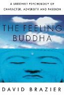 Portada de The Feeling Buddha: A Buddhist Psychology of Character, Adversity and Passion