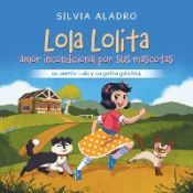 Portada de Lola Lolita amor incondicional por sus mascotas: su perrita Lulu y su gatita galletita