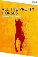 Portada de All the Pretty Horses: the Border Trilogy 1