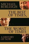 Portada de The Best of Times, the Worst of Times: A History of Now