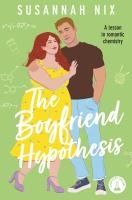 Portada de The Boyfriend Hypothesis: Book 3 in the Chemistry Lessons Series of Stem ROM Coms