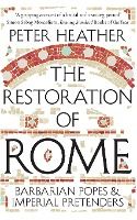 Portada de The Restoration of Rome: Barbarian Popes & Imperial Pretenders