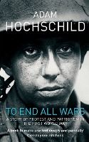 Portada de To End All Wars: A Story of Protest and Patriotism in the First World War