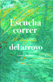 Portada de Escucha correr el agua del arroyo