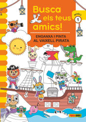 Portada de BUSCA ELS TEUS AMICS! ENGANXA I PINTA AL VAIXEL PIRATA