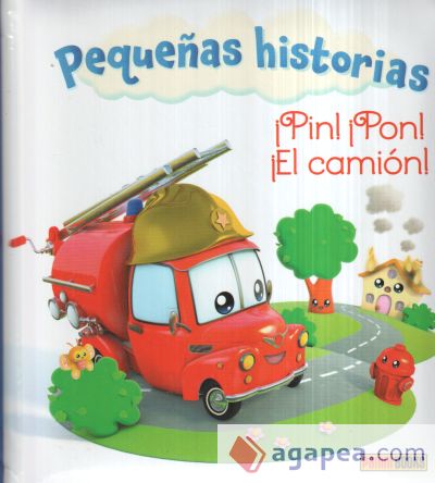 PEQUEÑAS HISTORIAS, ¡PIN! ¡PON! ¡EL CAMIÓN!