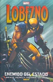 Portada de LOBEZNO: ENEMIGO DEL ESTADO. (MARVEL INTEGRAL)