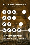 Portada de The Art of More: How Mathematics Created Civilization