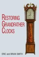Portada de Restoring Grandfather Clocks