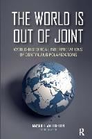 Portada de The World Is Out of Joint: World-Historical Interpretations of Continuing Polarizations