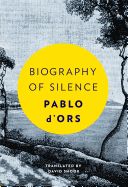 Portada de Biography of Silence: An Essay on Meditation