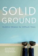 Portada de Solid Ground: Buddhist Wisdom for Difficult Times