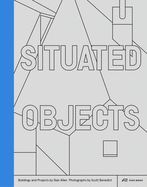 Portada de Situated Objects: Buildings and Projects by Stan Allen